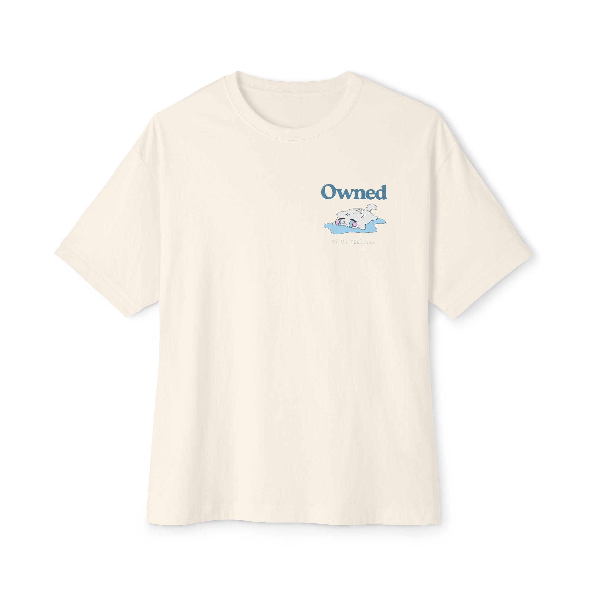 Gatito Sad- "Owned by my feelings" Unisex Oversized Graphic Tee